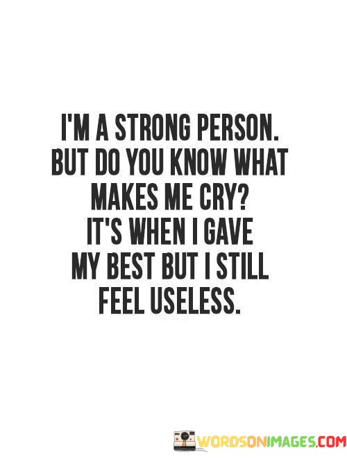 Im-A-Strong-Person-But-Do-You-Know-What-Makes-Me-Cry-Quotes.jpeg