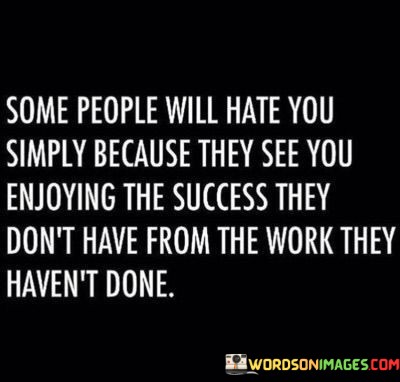 Some-People-Will-Hate-You-Simply-Because-They-See-Quotes.jpeg