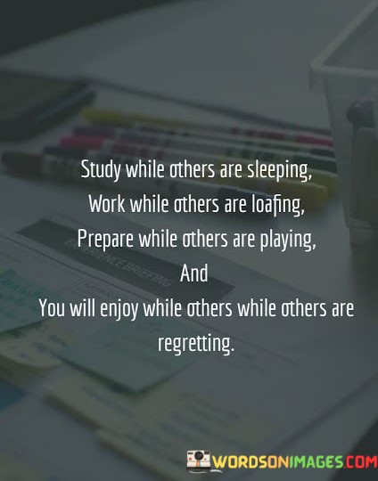 Study-While-Others-Are-Sleeping-Work-While-Others-Are-Loafing-Quotes.jpeg