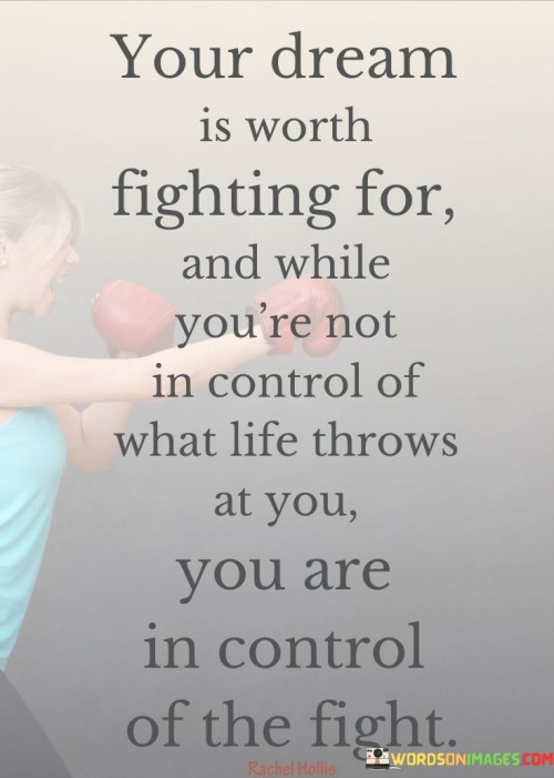 Your-Dream-Is-Worth-Fighting-For-And-While-Youre-Quotes.jpeg