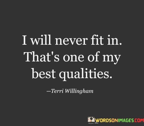 I-Will-Never-Fit-In-Thats-One-Of-My-Best-Quotes.jpeg