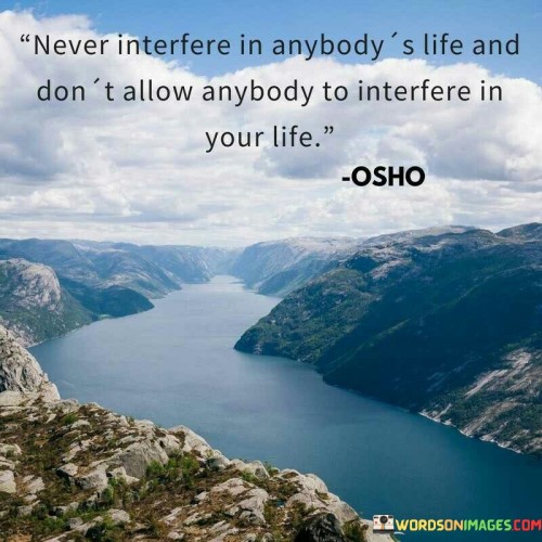 Never-Interfere-In-Anybodys-Life-And-Dont-Quotes.jpeg