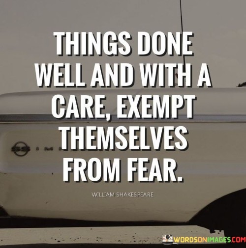 Things-Done-Well-And-With-A-Care-Quotes65e98f17004731d0.jpeg