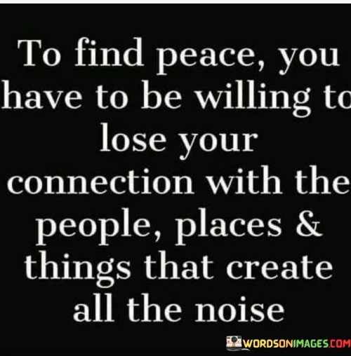 To-Find-Peace-You-Have-To-Be-Willing-To-Lose-Your-Quotes.jpeg