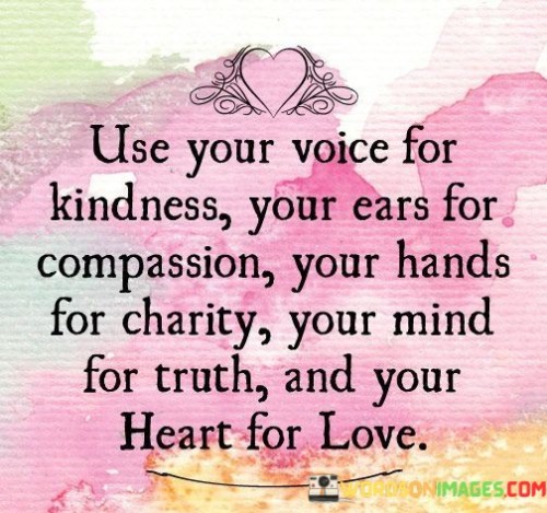 Use-Your-Voice-For-Kindness-Your-Ears-For-Compassion-Quotes.jpeg