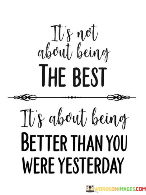 Its-Not-About-Being-The-Best-Its-About-Being-Quotes.jpeg