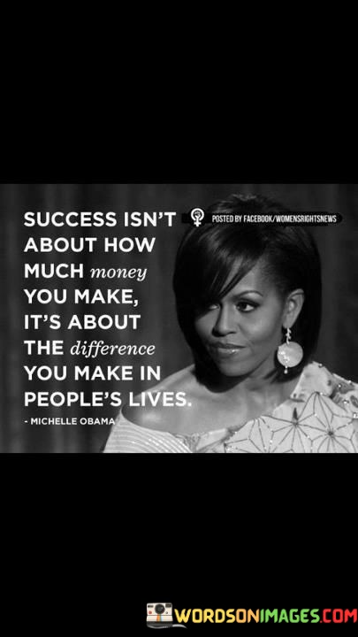 Success-Isnt-About-How-Much-Money-You-Make-Its-About-The-Quotes.jpeg