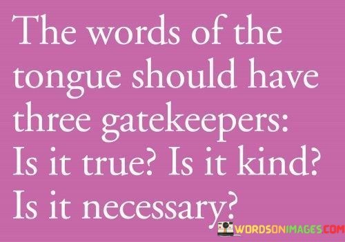 The-Words-Of-The-Tongue-Should-Have-Three-Gatekeepers-Quotes.jpeg