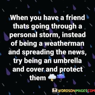 When-You-Have-A-Friend-Thats-Going-Through-A-Quotes.jpeg