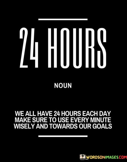24 Hours Noun Quotes