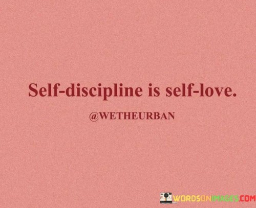 Self-Discipline-Is-Self-Love-Quotes.jpeg