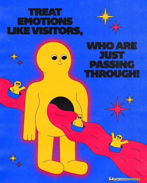 Treat-Emotions-Like-Visitors-Who-Are-Just-Passing-Through-Quotes.jpeg