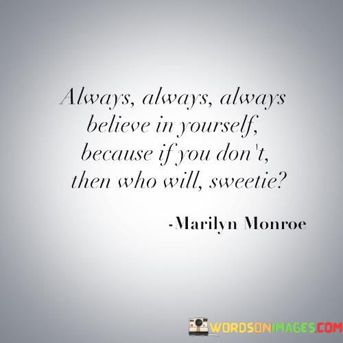 Always-Always-Always-Believe-In-Yourself-Because-If-You-Dont-Then-Quotes.jpeg
