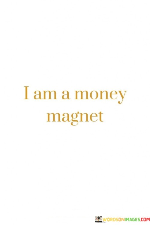 I-Am-A-Money-Magnet-Quotes.jpeg