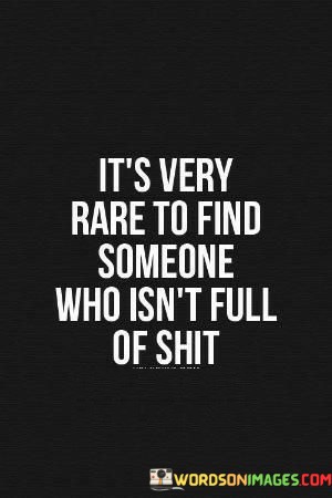 Its-Very-Rare-To-Find-Someone-Who-Isnt-Full-Quotes.jpeg