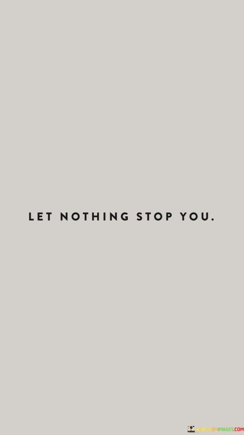 Let-Nothing-Stop-You-Quotes.jpeg