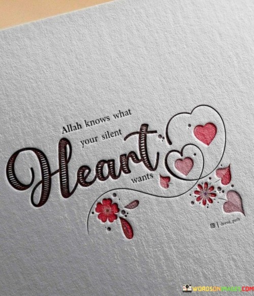 Allah-Knows-What-Your-Silent-Heart-Wants-Quotes.jpeg