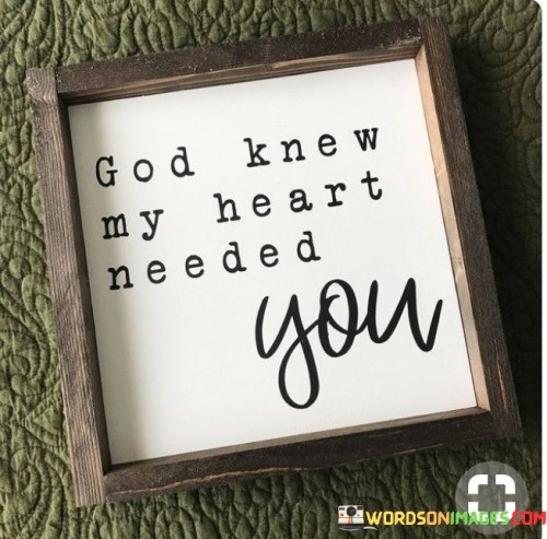 God-Knew-My-Heart-Needed-You-Quotes.jpeg