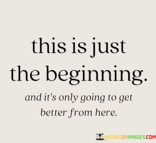 This-Is-Just-The-Beginning-Quotes.jpeg