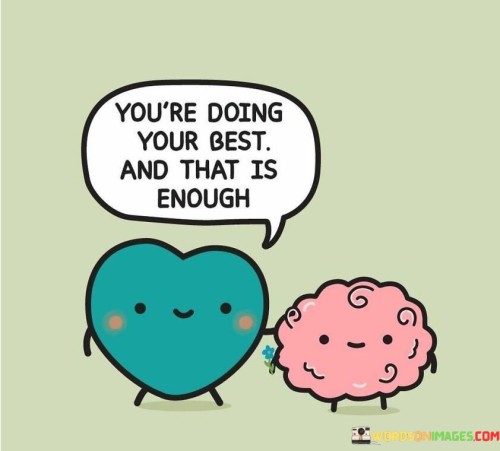 Youre-Doing-Your-Best-And-That-Is-Enough-Quotes.jpeg