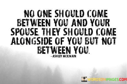 No-One-Should-Come-Between-You-And-Your-Spouse-Quotes.jpeg