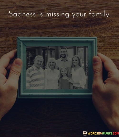 Sadness-Is-Missing-Your-Family-Quotes.jpeg