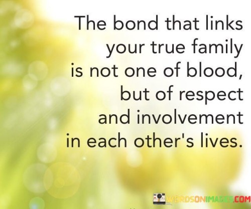 The-Bond-That-Links-Your-True-Family-Is-Not-One-Quotes.jpeg