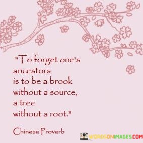 To-Forget-Ones-Ancestors-Is-To-Be-A-Brook-Quotes.jpeg