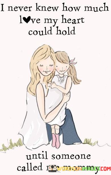 I-Never-Knew-How-Much-Love-My-Heart-Could-Hold-Quotes.jpeg
