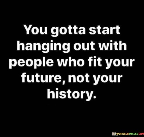 You-Gotta-Start-Hanging-Out-With-People-Who-Fit-Quotes.jpeg