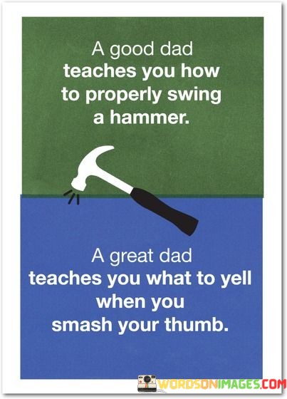 A-Good-Dad-Teaches-You-How-To-Properly-Swing-Quotes.jpeg