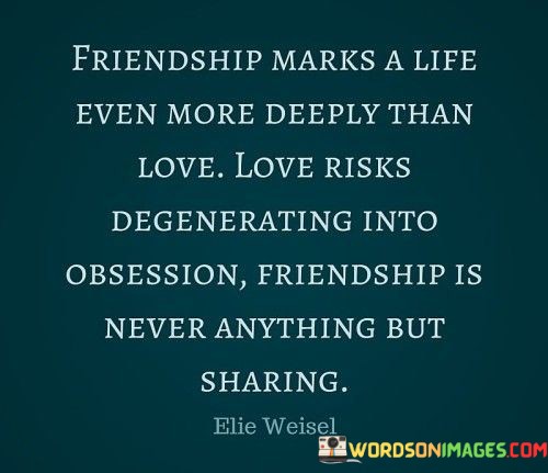 Friendship-Marks-A-Life-Even-More-Deeply-Than-Love-Quotes.jpeg