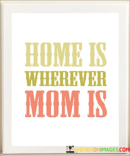Home-Is-Wherever-Mom-Is-Quotes.jpeg