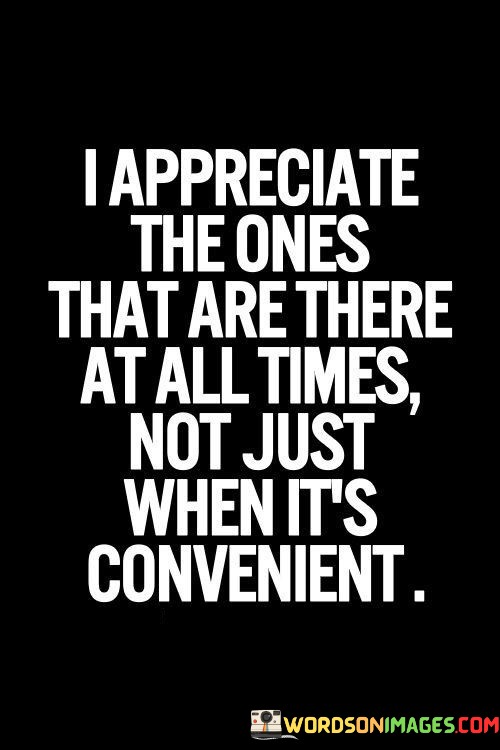 I-Appreciate-The-Ones-That-Are-There-At-All-Quotes.jpeg