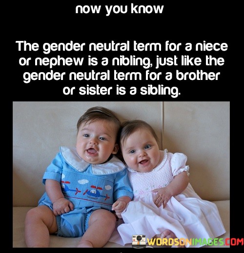 Now-You-Know-The-Gender-Neutral-Term-For-A-Niece-Quotes.jpeg