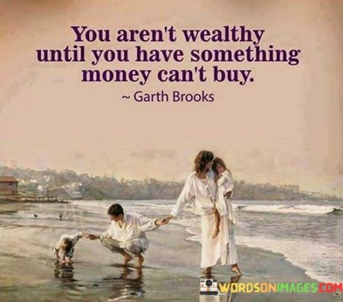 You-Arent-Wealthy-Until-You-Have-Something-Money-Cant-Quotes.jpeg