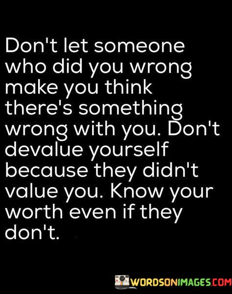 Dont-Let-Someone-Who-Did-You-Wrong-Make-You-Quotes.jpeg