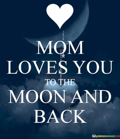 Mom-Loves-You-To-The-Moon-And-Back-Quotes.jpeg