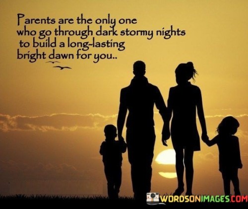 Parents-Are-The-Only-One-Who-Go-Through-Dark-Quotes.jpeg