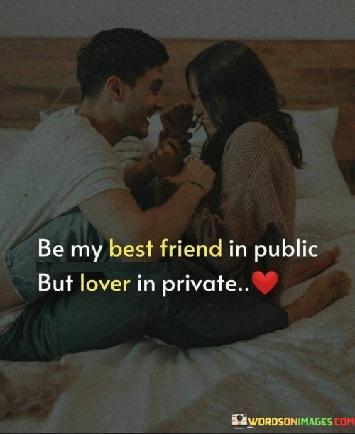 Be My Best Friend In Public But Lover In Private Quotes