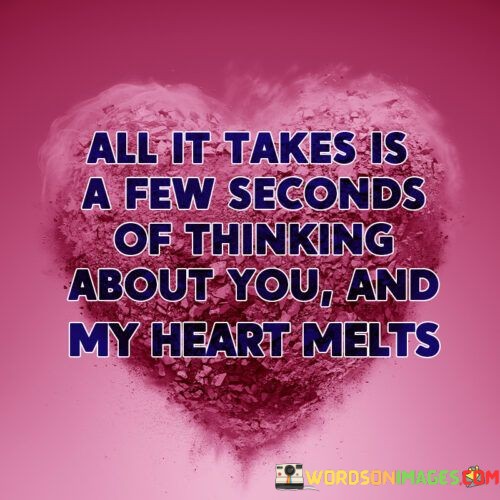 All-It-Takes-Is-A-Few-Second-Of-Thinking-About-You-Quotes.jpeg