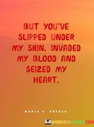 But-Youve-Slipped-Under-My-Skin-Invaded-My-Blood-Quotes.jpeg