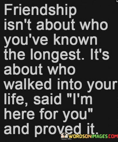Friendship-Isnt-About-Who-Youve-Known-The-Longest-Quotes.jpeg