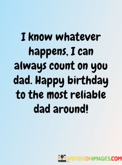 I-Know-Whatever-Happens-I-Can-Always-Count-On-You-Dad-Quotes.jpeg