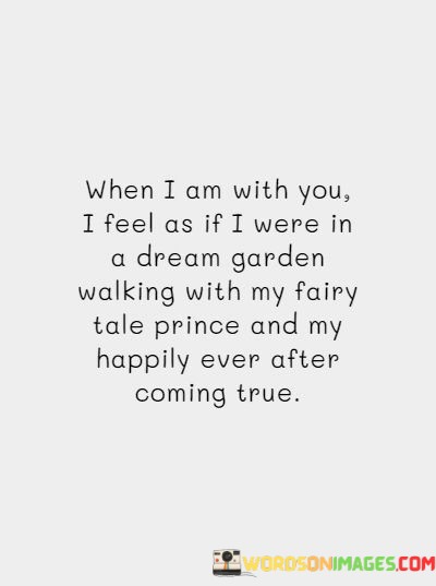When-I-Am-With-You-I-Feel-As-If-I-Were-In-A-Dream-Garden-Quotes.jpeg