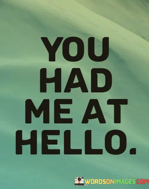 You-Had-Me-At-Hello-Quotes.jpeg
