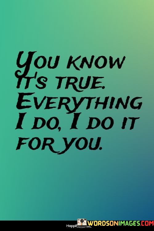 You-Know-Its-True-Everything-I-Do-I-Do-It-For-You-Quotes.jpeg