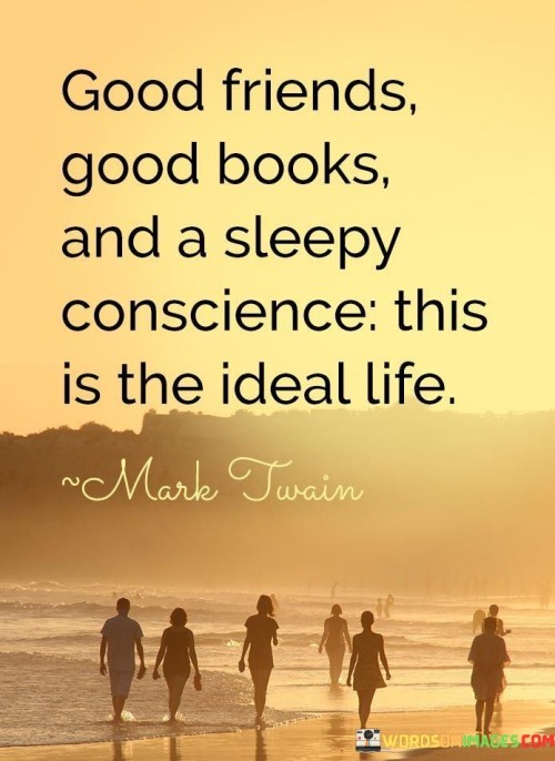 Good-Friends-Good-Books-And-A-Sleepy-Conscience-Quotes.jpeg