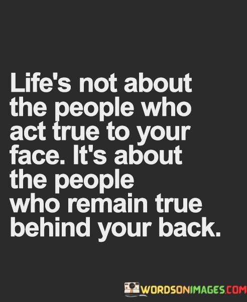 Lifes-Not-About-The-People-Who-Act-True-To-Quotes.jpeg