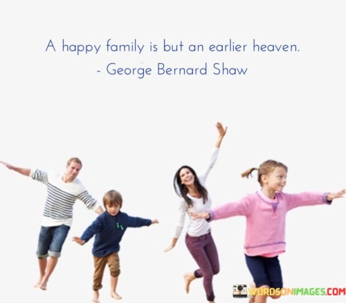 A-Happy-Family-Is-But-An-Earlier-Heaven-Quotes.jpeg